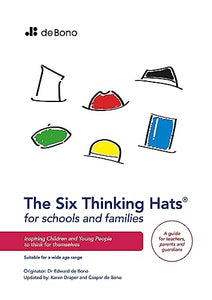 Six Thinking Hats for Schools and Families - Teachers Guide 