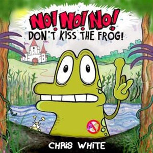 No! No! No! Don't Kiss The Frog 