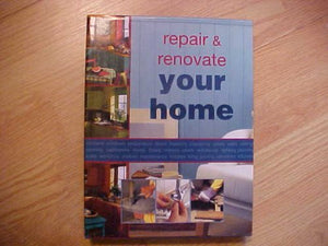 Repair and Renovate Your Home (Diy) 