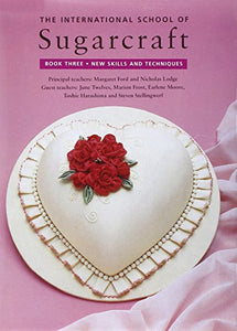 The International School of Sugarcraft Book Three 