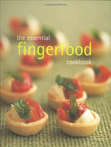 The Essential Fingerfood Cookbook 