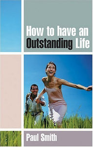 How to Have an Outstanding Life 