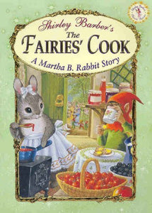 Classic Fairies Martha B. Rabbit and the Fairies Cook 