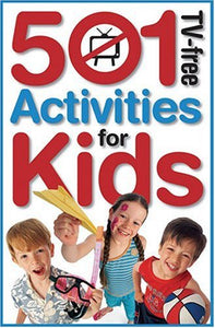 510 TV-free Activities for Kids 