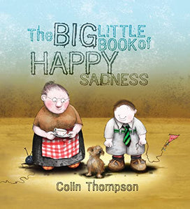 The Big Little Book Of Happy Sadness 