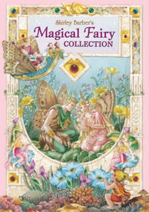 Shirley Barber's Magical Fairy Collection 