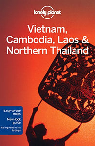 Lonely Planet Vietnam, Cambodia, Laos & Northern Thailand 