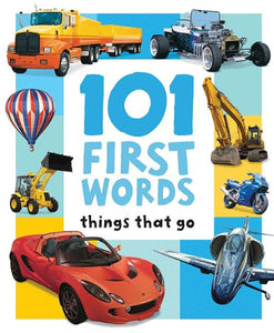 101 First Words: Things That Go 