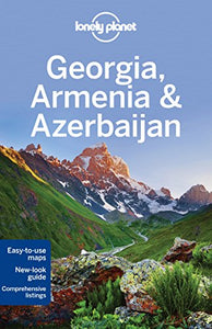 Lonely Planet Georgia, Armenia & Azerbaijan 