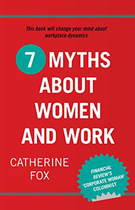 7 Myths about Women and Work 