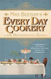 Mrs Beeton's Every Day Cookery and Housekeeping Book 