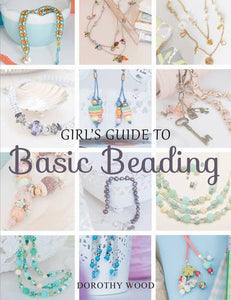 Girl's Guide to Basic Beading 