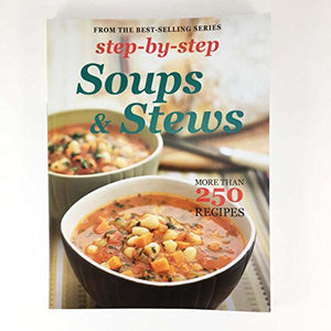 Step-By-Step Collections: Soups & Stews 