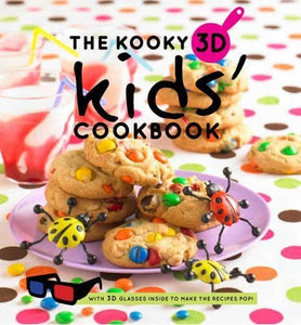 The Kooky 3D Kids' Cookbook 