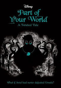 Part of Your World (Disney: A Twisted Tale #3) 