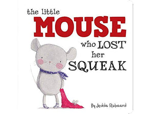 The Little Mouse Who Lost Her Squeak 