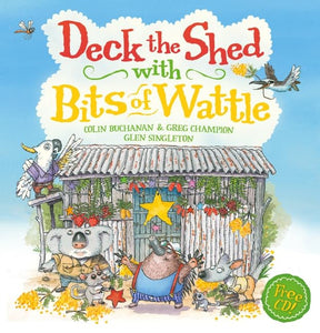 Deck the Shed with Bits of Wattle + CD 