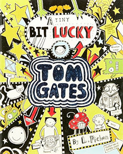 A Tiny Bit Lucky (Tom Gates #7) 