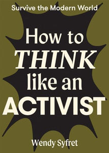 How to Think Like an Activist 