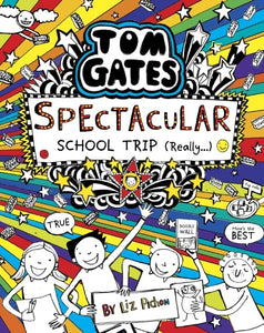 Spectacular School Trip (Really…) (Tom Gates #17) 