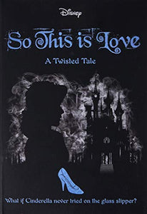 So This Is Love (Disney: A Twisted Tale #9) 