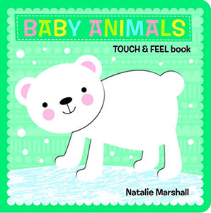 Baby Animals - Touch and Feel 