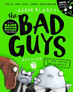 Do-you-think-he-saurus?! (the Bad Guys: Episode 7) 