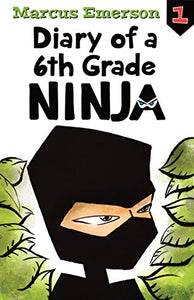 Diary of a 6th Grade Ninja: Diary of a 6th Grade Ninja 1 