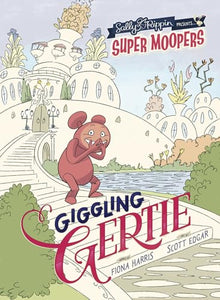 Super Moopers: Giggling Gertie 