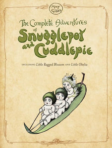 The Complete Adventures of Snugglepot and Cuddlepie (May Gibbs) 