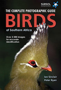 Complete Photographic Field Guide Birds of Southern Africa 