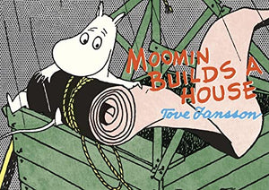 Moomin Builds a House 