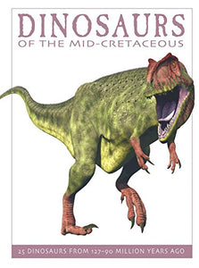 Dinosaurs of the Mid-Cretaceous 