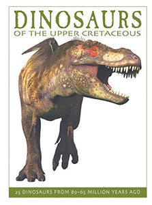 Dinosaurs of the Upper Cretaceous 