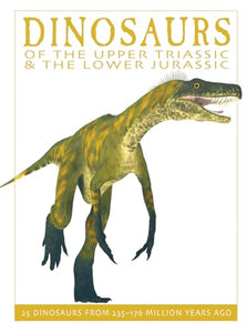 Dinosaurs of the Upper Triassic and the Lower Jurassic 