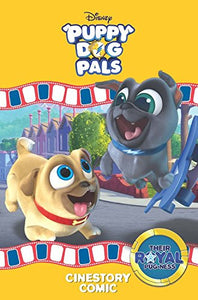 Disney Puppy Dog Pals: Their Royal Pug-ness (Disney Puppy Dog Pals Cinestory Comic) 