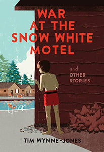 War at the Snow White Motel and Other Stories 