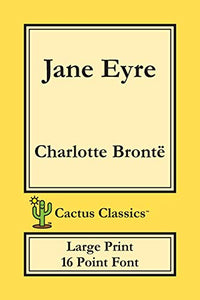 Jane Eyre (Cactus Classics Large Print) 