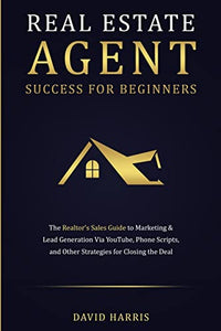 Real Estate Agent Success for Beginners 