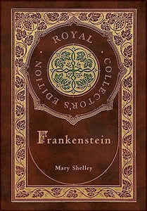 Frankenstein (Royal Collector's Edition) (Case Laminate Hardcover with Jacket) 