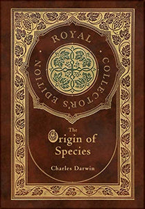 The Origin of Species (Royal Collector's Edition) (Annotated) (Case Laminate Hardcover with Jacket) 