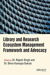 Library and Research Ecosystem Management Framework and Advocacy 