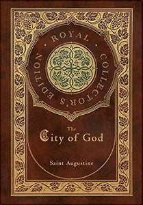 The City of God (Royal Collector's Edition) (Case Laminate Hardcover with Jacket) 