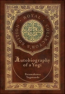 Autobiography of a Yogi (Royal Collector's Edition) (Annotated) (Case Laminate Hardcover with Jacket) 