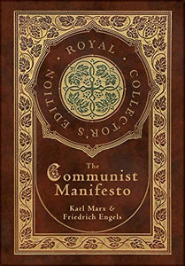 The Communist Manifesto (Royal Collector's Edition) (Case Laminate Hardcover with Jacket) 