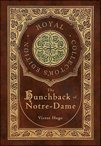 The Hunchback of Notre-Dame (Royal Collector's Edition) (Case Laminate Hardcover with Jacket) 