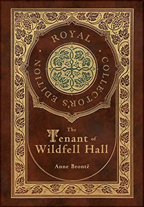 The Tenant of Wildfell Hall (Royal Collector's Edition) (Case Laminate Hardcover with Jacket) 