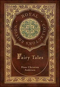 Hans Christian Andersen's Fairy Tales (Royal Collector's Edition) (Case Laminate Hardcover with Jacket) 