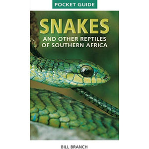 Pocket Guide to Snakes and other reptiles of Southern Africa 