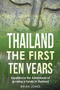 Thailand The First Ten Years 